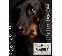 Long Love, Loyal Soul. | 2026 Planner Dachshund: Dated Weekly and Monthly Page Views With Space For Notes | From Jan to Dec | Planning Giftable ... All Holiday | Perfect For Sausage Dog Lovers