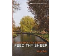 Long May Thy Servant Feed Thy Sheep: The Pastoral Theology of Benjamin Beddome
