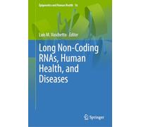 Long Non-Coding RNAs, Human Health, and Diseases: 16 (Epigenetics and Human Health, 16)