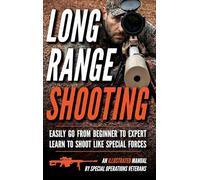 Long Range Shooting: An Illustrated Manual