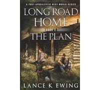 Long Road Home: A Post-Apocalyptic Next-World Series Book 2 The Plan (Langer Weg nach Hause)
