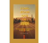 LONG ROAD OUT OF EDEN: Life Lessons and Survival Truths from the Music of the Eagles