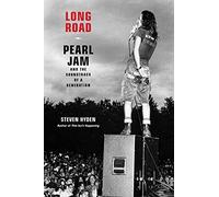 Long Road: Pearl Jam and the Soundtrack of a Generation