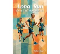 Long Run: Laufen, ein Leben lang