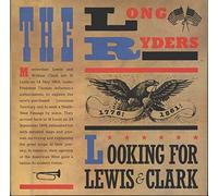 Long Ryders - Looking For Lewis & Clark