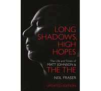 Long Shadows, High Hopes: The Life and Times of Matt Johnson and The The – Omnibus Press