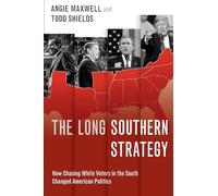 Long Southern Strategy: How Chasing White Voters in the South Changed American Politics