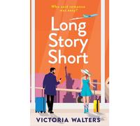 Long Story Short: A sizzling grumpy sunshine romance set in New York from Victoria Walters for 2025