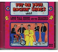 LONG TALL ERNIE & SHAKERS - LONG TALL ERNIE & SHAKERS - PUT ON YOUR ROCKIN' SHOES NEW CD 2014