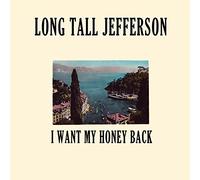 Long Tall Jefferson - I Want My Honey Back [Vinilo]