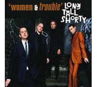 Long Tall Shorty - Women & Trouble