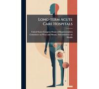 Long-term Acute Care Hospitals
