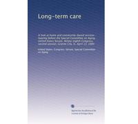 Long-term care: A look at home and community-based services : hearing before the Special Committee on Aging, United States Senate, Ninety-eighth ... session, Granite City, IL, April 13, 1984