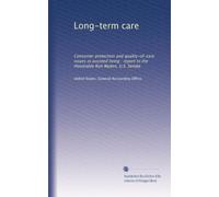 Long-term care: Consumer protection and quality-of-care issues in assisted living : report to the Honorable Ron Wyden, U.S. Senate