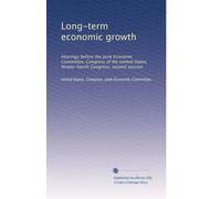 Long-term economic growth: Hearings before the Joint Economic Committee, Congress of the United States, Ninety-fourth Congress, second session