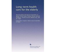 Long-term health care for the elderly: Hearing before the Special Committee on Aging, United States Senate, Ninety-seventh Congress, second session, Newark, N.J., July 26, 1982