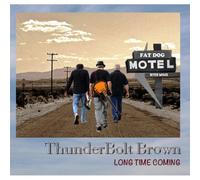 Thunderbolt Brown - Long Time Coming