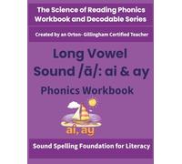 Long Vowel Sound /ā/ :ai and ay Phonics Workbook: Science of Reading Activities for Spelling, Decoding & Fluency | Orton-Gillingham Inspired | Grades ... by an Orton-Gillingham-Certified Teacher)