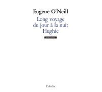 Long voyage du jour à la nuit / Hughie