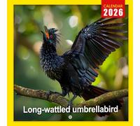 Long-Wattled Umbrellabird Calendar 2026: A Year of the Exotic and Colorful Long-Wattled Umbrellabird | Kalender Calendario Calendrier