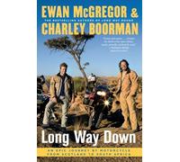 Long Way Down: An Epic Journey by Motorcycle from Scotland to South Africa [Idioma Inglés]