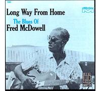 Long Way From Home by Fred Mcdowell (1991-07-01)