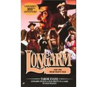 Longarm 300: Longarm And The Dead Mans Tale (ebook)
