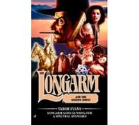 Longarm 302: Longarm And The Golden Ghost (ebook)