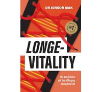 Longe-Vitality: The New Science and Soul of Forging a Long Vital Life