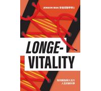 Longe-Vitality: The New Science and Soul of Forging a Long Vital Life