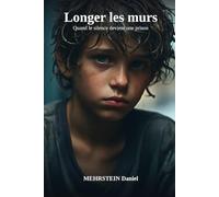 Longer les murs: Du harcèlement au pardon, une vie racontée sans détour