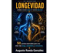 LONGEVIDAD, MENTE, TELÓMEROS Y VIDA SALUDABLE: Vivir más no basta: hay que vivir mejor (YO INVESTIGO)