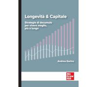 Longevità & capitale Strategie di decumulo per vivere meglio, più a lungo (Economia e discipline aziendali)