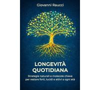 Longevità Quotidiana: Strategie naturali e molecole chiave per restare forti, lucidi e attivi a ogni età.