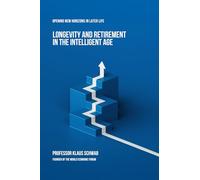 Longevity and Retirement in the Intelligent Age: Opening New Horizons in Later Life