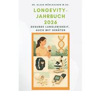 Longevity-Jahrbuch 2026: Gesunde Langlebigkeit, auch mit Geräten