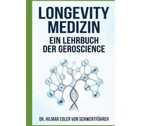 LONGEVITY MEDIZIN: Ein Lehrbuch der Geroscience