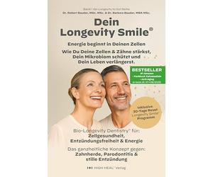 Longevity Smile - Der Schlüssel zu Mund- I Gesundheit, Energie & einem langen Leben: Bio-Longevity Dentistry gegen Zahnherde, Parodontitis, stille Entzündungen & Co: 1 (Longevity to Go!®)