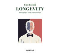 Longevity. Strategie per vivere bene e a lungo (Varia)
