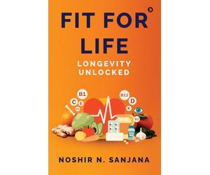 LONGEVITY UNLOCKED: FIT FOR LIFE