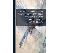 Longfellow, Henry Wadsworth 1807-1882. Poems of Henry Wadsworth Longfellow
