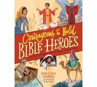 Longhi, Katya - Courageous and Bold Bible Heroes: 50 True Stories of Daring Men and Women of God