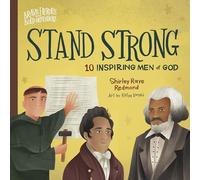 Longhi, Katya - Stand Strong: 10 Inspiring Men of God (Brave Heroes and Bold Defenders)