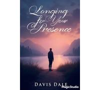 Longing for Your Presence: A Journey through Love, Silence, and Forever