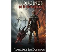 LONGINUS: EYE OF THE BLOOD KING (The Third Kingdom Saga)
