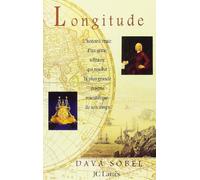 Longitude: L'histoire vraie du génie solitaire qui résolut le plus grand problème scientifique de son temps