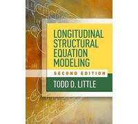 Longitudinal Structural Equation Modeling, Second Edition (Methodology in the Social Sciences)