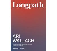 Longpath. Divenire i grandi antenati di cui il nostro futuro ha bisogno. Un antidoto alla mentalità del breve termine (Genera. Collana di innovazione armonica)