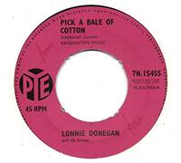 Lonnie Donegan - PICK A BALE OF COTTON 7 INCH (7" VINYL 45) UK PYE 1962