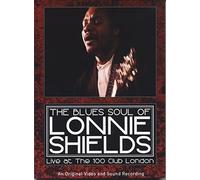Lonnie Shields - The Blues Soul Of Lonnie Shields: The-Live At The 100 Club